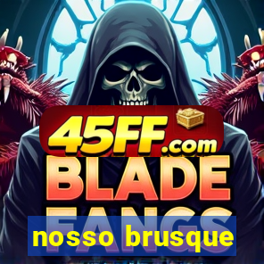 nosso brusque